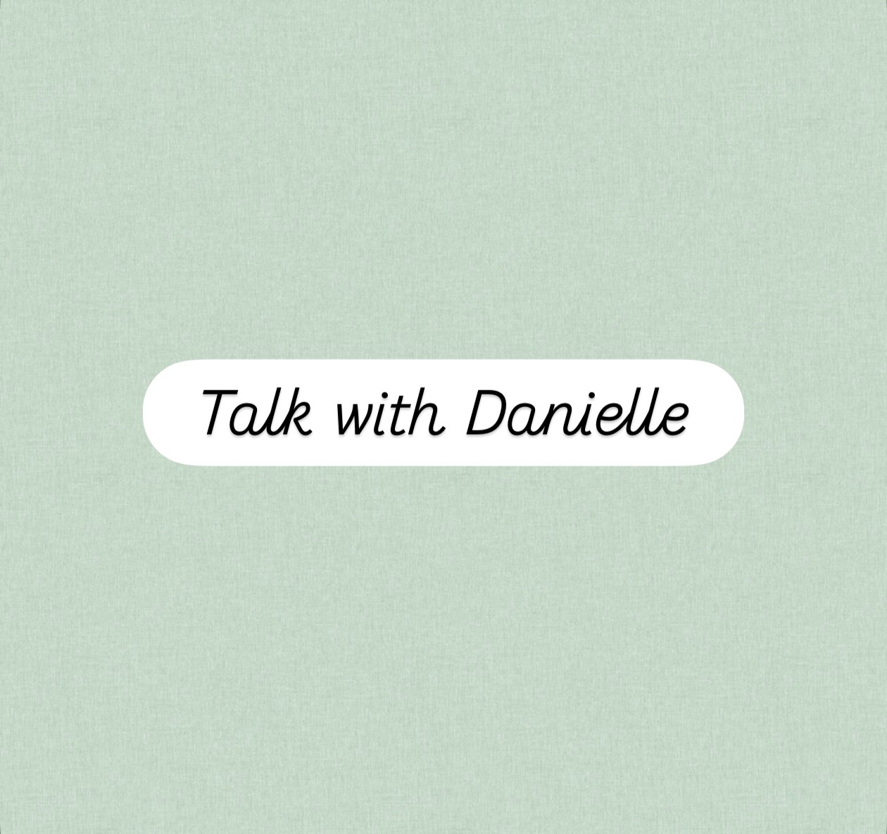 Talk With Danielle